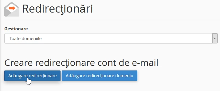Adaugare redirectionare e-mail cPanel